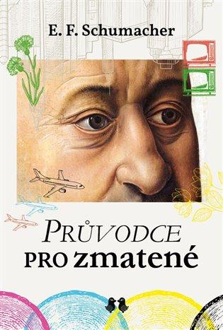 Kniha: Průvodce pro zmatené - Schumacher, E.F.