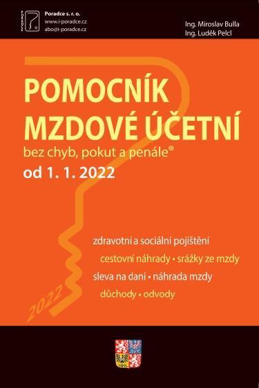 Kniha: Pomocník mzdové účetní k 1.1.2022 - Pomocník mzdové účetní, Povinnosti zaměstnavatele a mzdové účetníkolektív autorov