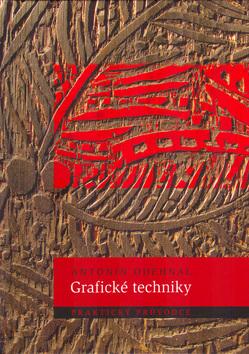 Kniha: Grafické techniky - Antonín Odehnal