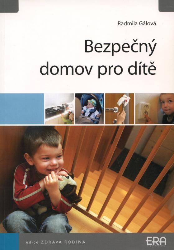 Kniha: Bezpečný domov pro dítě - Gálová Radmila