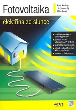 Kniha: Fotovoltaika - elektřina ze slunce - Murtinger K., Beranovský J., Tomeš M.