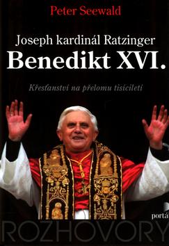 Kniha: Joseph kardinál Ratzinger - Bendikt XVI. - Peter Seewald