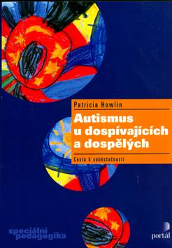 Kniha: Autismus u dospívajících a dospělých - Patricia Howlin