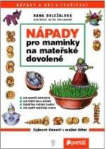 Kniha: Nápady pro maminky na mateřské dovolené - Hana Doležalová