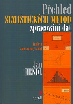 Kniha: Přehled statistických metod - Jan Hendl