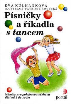 Kniha: Písničky a říkadla s tancem - Eva Kulhankova