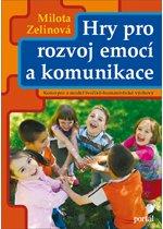 Kniha: Hry pro rozvoj emocí a komunikace - Milota Zelinova
