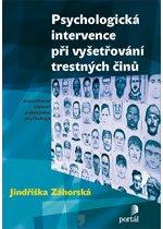 Kniha: Psychologická intervence při vyšetřování trestných činů - Jindřiška Záhorská
