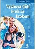 Kniha: Výchova dětí krok za krokem - Jan Uwe Rogge