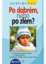 Kniha: Po dobrém, nebo po zlém? - Zdeněk Matějček