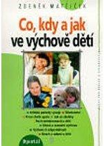 Kniha: Co, kdy a jak ve výchově dětí - Zdeněk Matějček