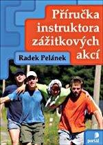Kniha: Příručka instruktora zážitkových akcí - Radek Pelánek