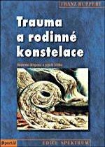 Kniha: Trauma a rodinné konstelace - Franz Ruppert