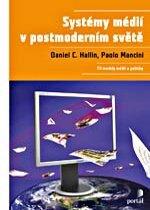 Kniha: Systémy médií v postmoderním světě - Daniel C. Hallin