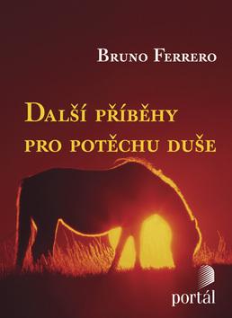 Kniha: Další příběhy pro potěchu duše - Bruno Ferrero