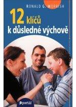 Kniha: 12 klíčů k důsledné výchově - Ronald G. Morrish