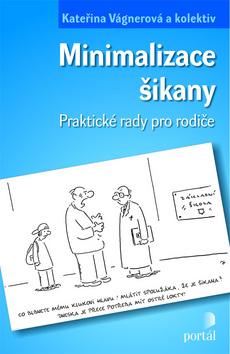 Kniha: Minimalizace šikany - Kateřina Vágnerová