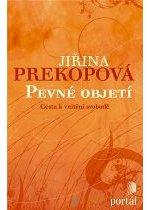 Kniha: Pevné objetí - Jiřina Prekopová