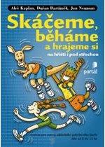 Kniha: Skáčeme, běháme a hrajeme si na hřišti i pod střechou - Aleš Kaplan