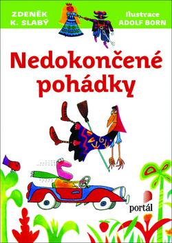 Kniha: Nedokončené pohádky - Zdeněk K. Slabý