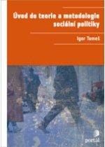 Kniha: Úvod do teorie a metodologie sociální politiky - Igor Tomeš