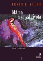 Kniha: Máma a smysl života - Irvin D. Yalom