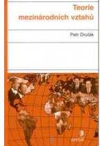 Kniha: Teorie mezinárodních vztahů - Petr Drulak