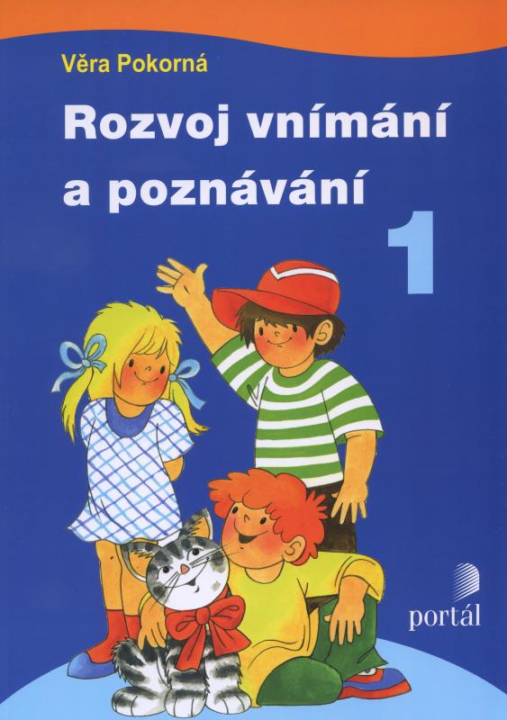 Kniha: Rozvoj vnímání a poznávání 1 - Věra Pokorná