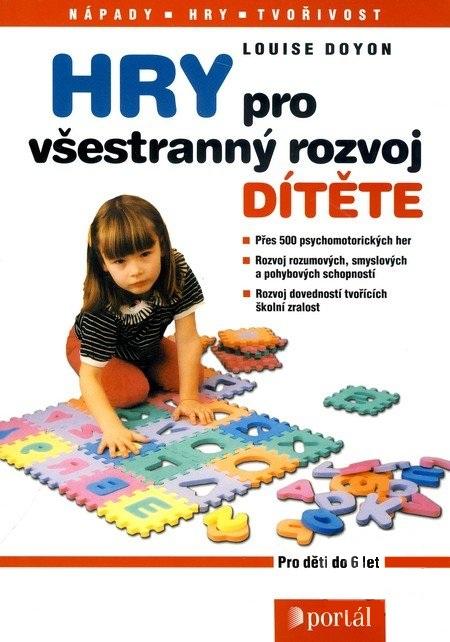 Kniha: Hry pro všestranný rozvoj dítěte - Louise Doyon