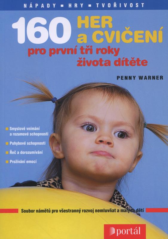 Kniha: 160 her a cvičení pro první tři roky dítěte - Penny Warner