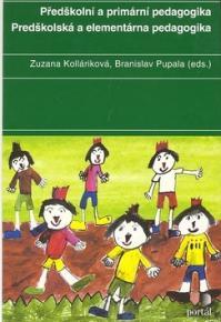 Kniha: Předškolní a primární pedagogika / Predškolská a elementárna pedagogika - Zuzana Kolláriková