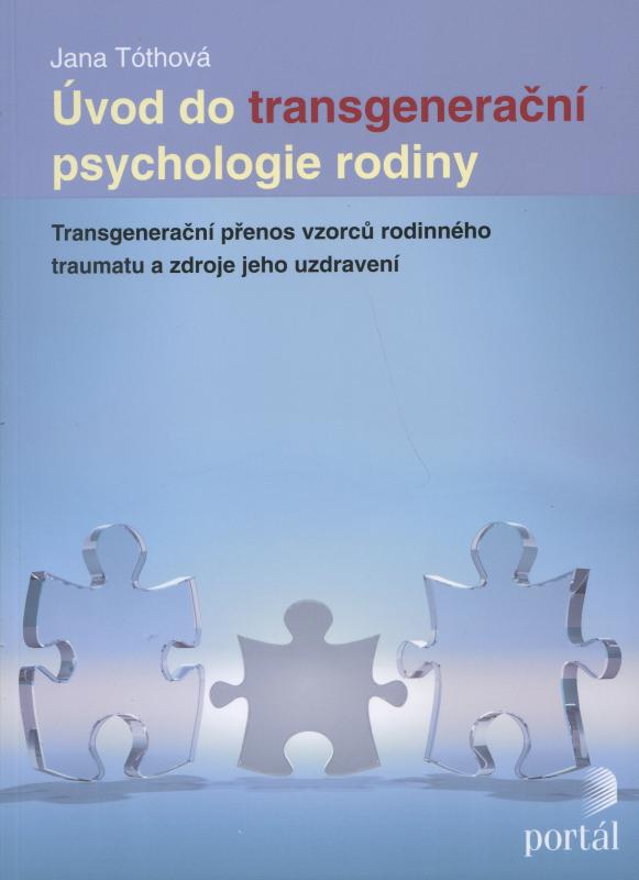 Kniha: Úvod do transgenerační psychologie rodiny - Jana Tóthová