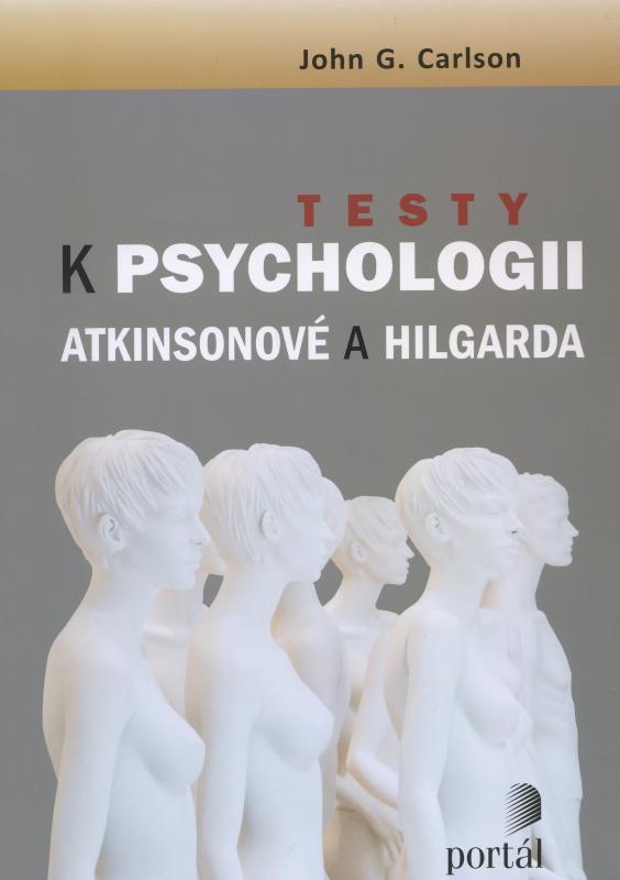 Kniha: Testy k Psychologii Atkinsonové a Hilgarda - John G. Carlson