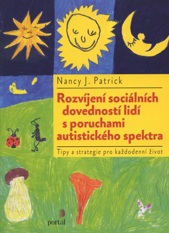 Kniha: Rozvíjení sociálních dovedností lidí s poruchami autistického spektra - J. Patrick Nancy