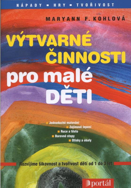 Kniha: Výtvarné činnosti pro malé děti - Maryann F. Kohlová