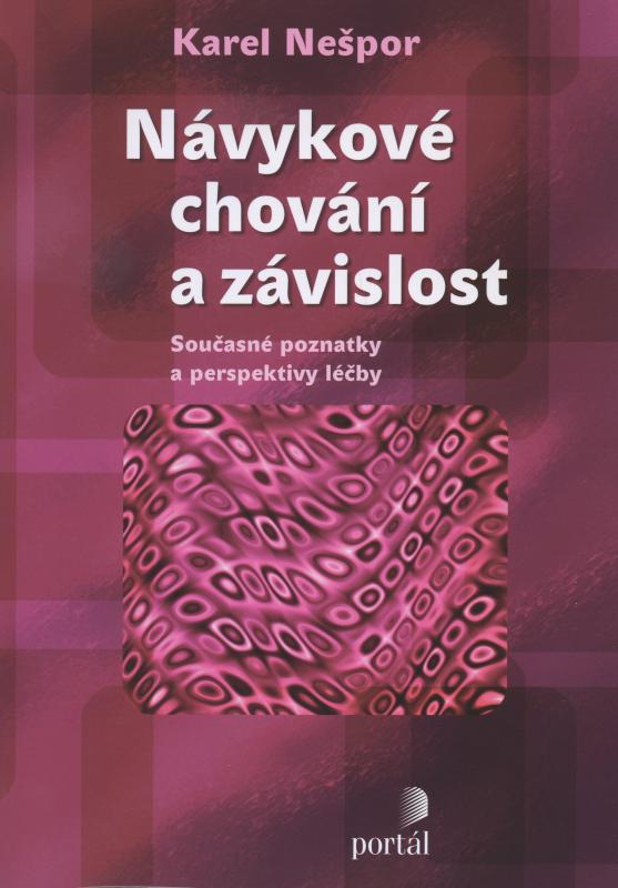 Kniha: Návykové chování a závislost - Karel Nešpor