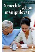 Kniha: Nenechte sebou manipulovat - Isabelle Nazare Aga