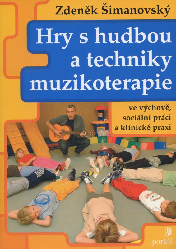 Kniha: Hry s hudbou a techniky muzikoterapie - Zdenek Simanovsky
