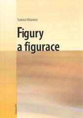 Kniha: Figury a figurace - Svatava Urbanová