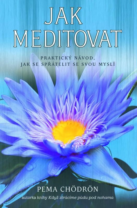 Kniha: Jak meditovat - Pema Chödrön