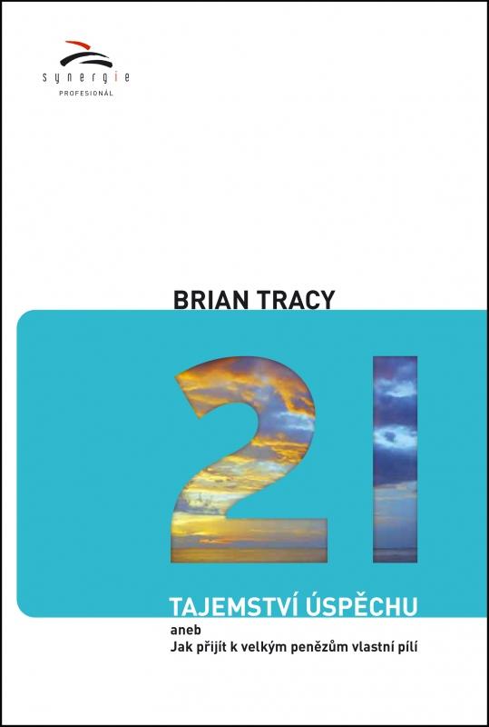 Kniha: 21 tajemství úspěchu - Brian Tracy