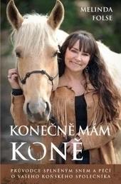 Kniha: Konečně mám koně - Průvodce splněným sne - Melinda Folse