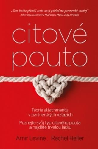 Kniha: Citové pouto - Teorie attachmentu v partnerských vztazích - Amir Levine