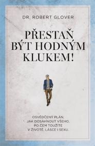 Přestaň být hodným klukem!