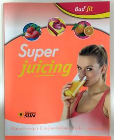 Buď fit - Super Juicing