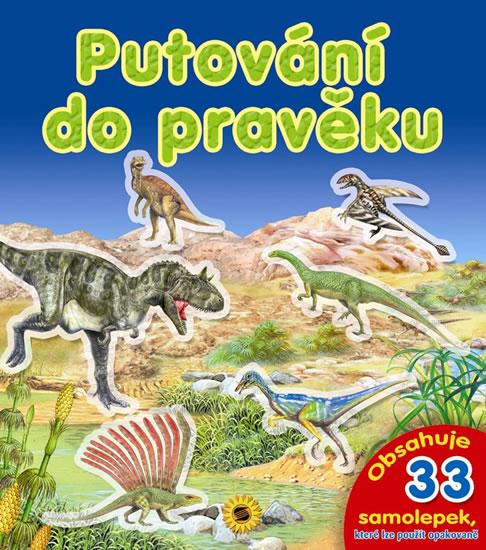 Kniha: Putování do pravěku - obsahuje 33 samolepek k opakovanému použitíautor neuvedený