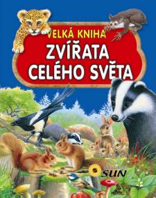 Zvířata celého světa - Velká kniha