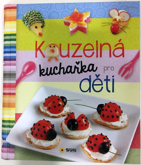 Kniha: Kouzelná kuchařka pro dětiautor neuvedený