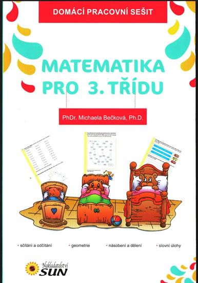 Kniha: Matematika pro 3. třídu - Domácí pracovní sešit - Bečková Michaela