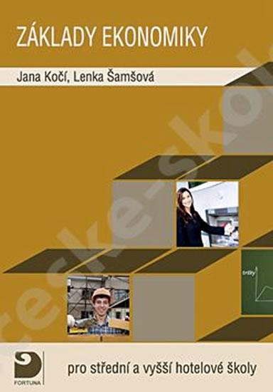 Kniha: Základy ekonomiky pro střední a vyšší hotelové školy - Kočí Jana, Šamšová  Lenka